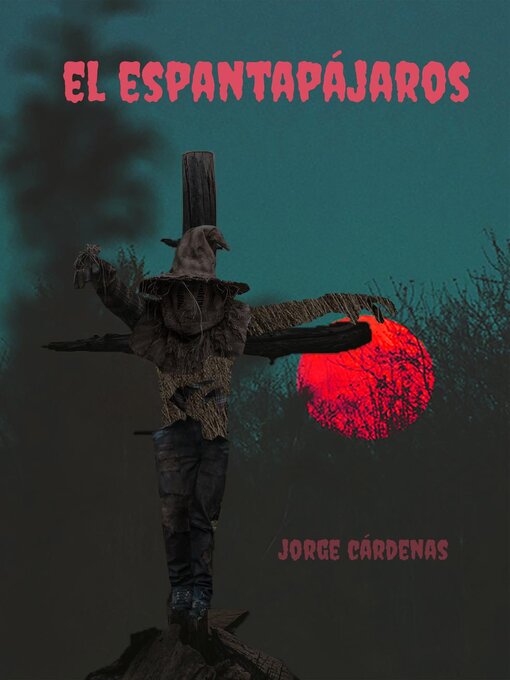 Title details for El Espantapájaros by Jorge Cárdenas - Available